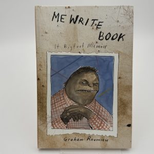 Me Write Book: It Bigfoot Memoir by Roumieu, Graham