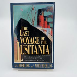 The Last Voyage of the Lusitania by Hoehling, AA and Hoehling, Mary
