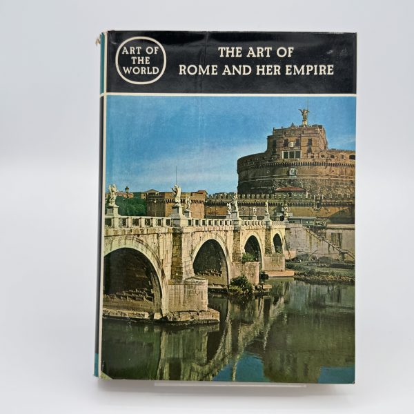 The Art of Rome and Her Empire (Art of the World Series) by Kahler, Heinz