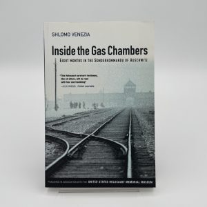 Inside the Gas Chambers: Eight Months in the Sonderkommando of Auschwitz by Venezia, Shlomo