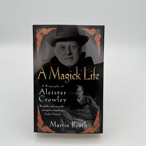 A Magick Life: a biography of Aleister Crowley by Booth, Martin