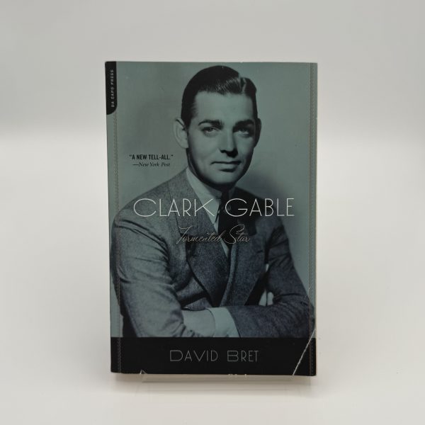 Clark Gable: Tormented Star by Bret, David