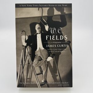 WC Fields: a biography by Curtis, James