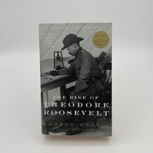 The Rise of Theodore Roosevelt by Morris, Edmund