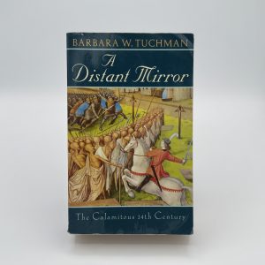 A Distant Mirror: the Calamitous 14th Century by Tuchman, Barbara W