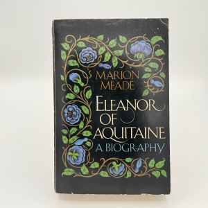 Eleanor of Aquitaine: a biography by Meade, Marion