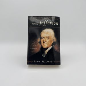 Thomas Jefferson, an intimate history by Brodie, Fawn M