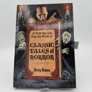 A Pull-the-Tab Pop-Up Book of Classic Tales of Horror by Oakes, Terry