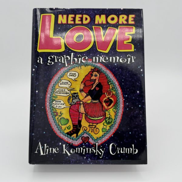 Need More Love: A graphic Memoir by Crumb, Aine Kominsky