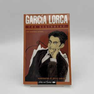 Garcia Lorca for Beginners by Cuitino, Luis Martinez and Cancela, Delia